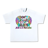White don't stop believin' hold on to that feelin' Urban Heavy Tee - RanaPortraitStore