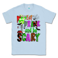 Dusty Blue eat drink and be scary Classic Tee - Zillion Design Studio