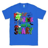 True Royal eat drink and be scary Classic Tee - Zillion Design Studio