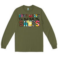 Army Green don t worry i ve had both my shots Long Sleeve Tee - Zillion Design Studio