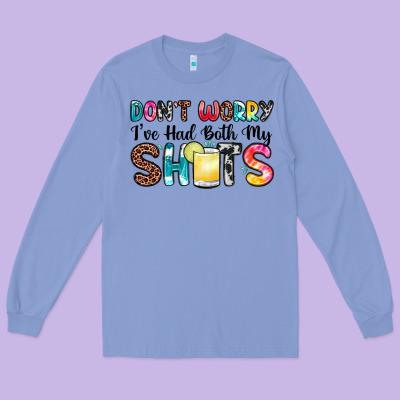 Don T Worry I Ve Had Both My Shots Long Sleeve Tee Designed By Zillion Design Studio