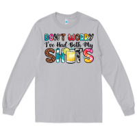 Moon Dust don t worry i ve had both my shots Long Sleeve Tee - Zillion Design Studio