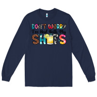 Navy don t worry i ve had both my shots Long Sleeve Tee - Zillion Design Studio