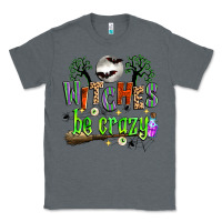 Charcoal Heather witches be crazy Classic Tee - Zillion Design Studio
