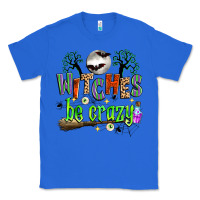 True Royal witches be crazy Classic Tee - Zillion Design Studio