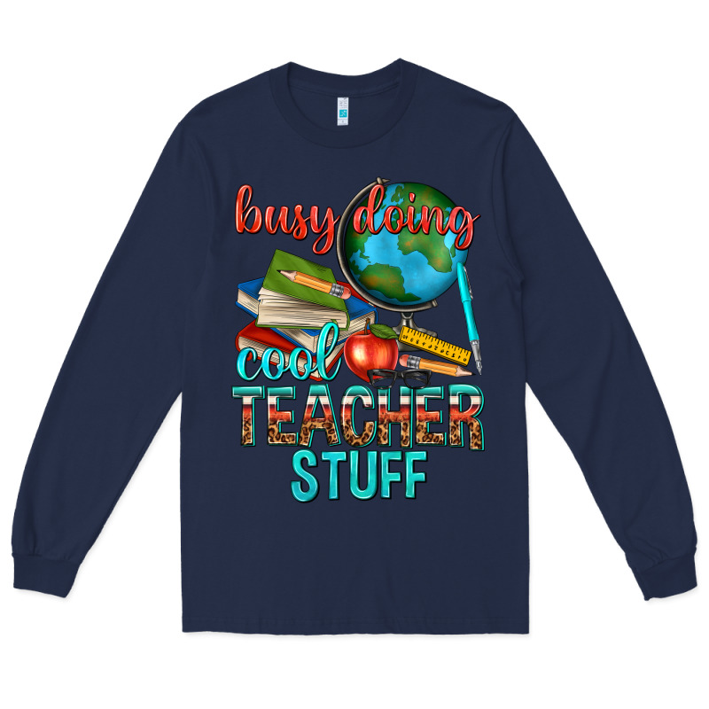Busy Doing Cool Teacher Stuff Long Sleeve Tee by texasbilliewilder | Teevron