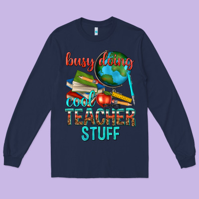 Busy Doing Cool Teacher Stuff Long Sleeve Tee Designed By Texasbilliewilder