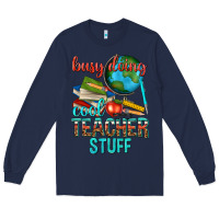 Navy busy doing cool teacher stuff Long Sleeve Tee - texasbilliewilder