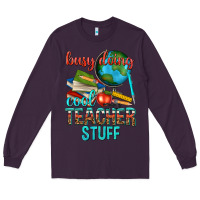 Plum busy doing cool teacher stuff Long Sleeve Tee - texasbilliewilder