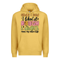 Antique Gold when i said i liked it rough i didn't mean my enti Premium Hoodie - MaliasSmallBusiness