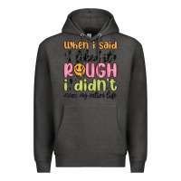 Charcoal Heather when i said i liked it rough i didn't mean my enti Premium Hoodie - MaliasSmallBusiness