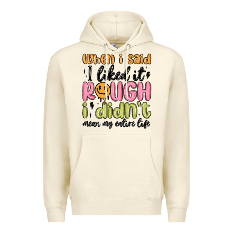 When I Said I Liked It Rough I Didn't Mean My Enti Premium Hoodie by MaliasSmallBusiness | Teevron
