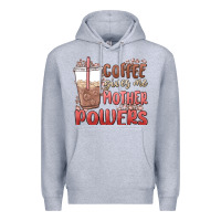 Heather Grey coffee gives me mother powers Premium Hoodie - MaliasSmallBusiness