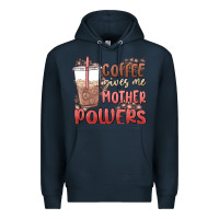 Navy coffee gives me mother powers Premium Hoodie - MaliasSmallBusiness
