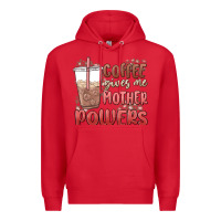Red coffee gives me mother powers Premium Hoodie - MaliasSmallBusiness