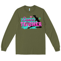 Army Green dance teacher Long Sleeve Tee - texasbilliewilder
