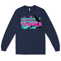 Navy dance teacher Long Sleeve Tee - texasbilliewilder
