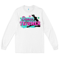 White dance teacher Long Sleeve Tee - texasbilliewilder