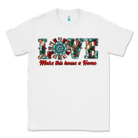 White love make this house a home Classic Tee - RanaPortraitStore