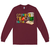 Burgundy coffee teach repeat Long Sleeve Tee - texasbilliewilder