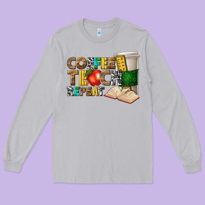 Coffee Teach Repeat Long Sleeve Tee Designed By Texasbilliewilder