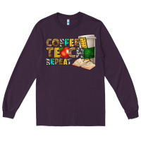 Plum coffee teach repeat Long Sleeve Tee - texasbilliewilder