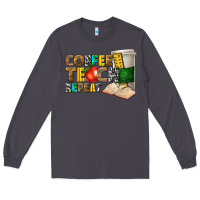 Smoke coffee teach repeat Long Sleeve Tee - texasbilliewilder