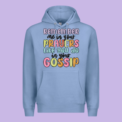 Remember Me In Your Prayers Like You Do In Your Go Premium Hoodie Designed By Maliassmallbusiness