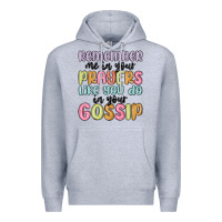 Heather Grey remember me in your prayers like you do in your go Premium Hoodie - MaliasSmallBusiness