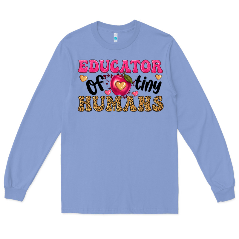 Educator Of Tiny Humans Long Sleeve Tee by texasbilliewilder | Teevron