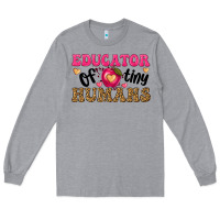 Heather Grey educator of tiny humans Long Sleeve Tee - texasbilliewilder