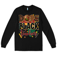 Black dope black teacher Long Sleeve Tee - texasbilliewilder
