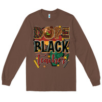 Chestnut dope black teacher Long Sleeve Tee - texasbilliewilder