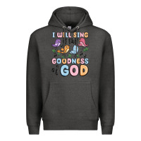 Charcoal Heather i will sing of the goodness of god Premium Hoodie - MaliasSmallBusiness