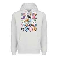 Dove Grey i will sing of the goodness of god Premium Hoodie - MaliasSmallBusiness
