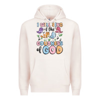 Pale Pink i will sing of the goodness of god Premium Hoodie - MaliasSmallBusiness