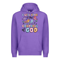 Purple i will sing of the goodness of god Premium Hoodie - MaliasSmallBusiness