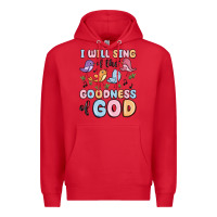 Red i will sing of the goodness of god Premium Hoodie - MaliasSmallBusiness