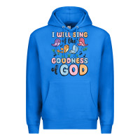 True Royal i will sing of the goodness of god Premium Hoodie - MaliasSmallBusiness