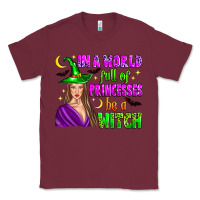 Burgundy in a world full of princesses be a witch Classic Tee - Zillion Design Studio