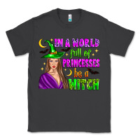 Smoke in a world full of princesses be a witch Classic Tee - Zillion Design Studio