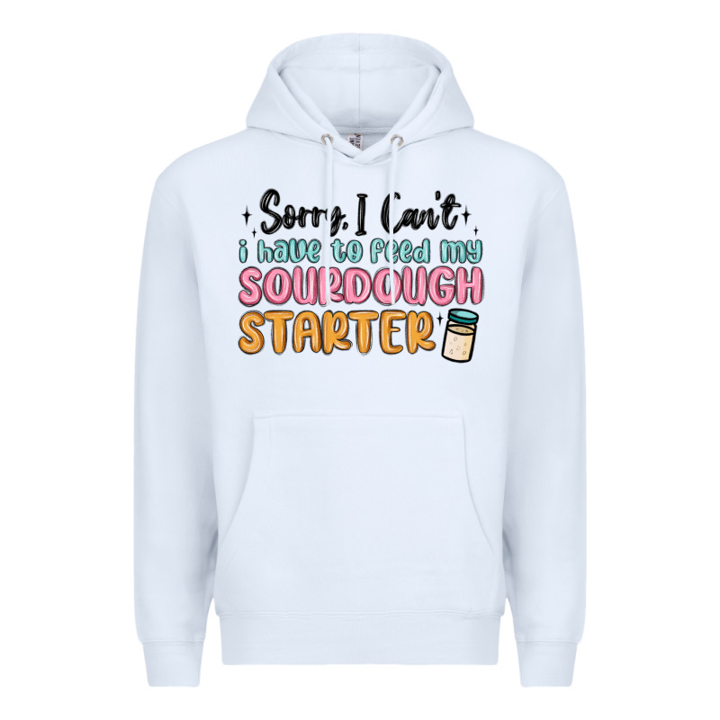 Sorry I Can T I Have To Feed My Sourdough Starter Premium Hoodie by MaliasSmallBusiness | Teevron