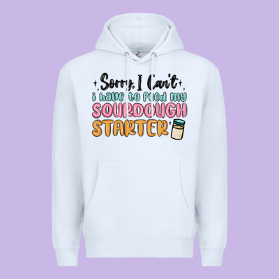 Sorry I Can T I Have To Feed My Sourdough Starter Premium Hoodie Designed By Maliassmallbusiness