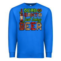 True Royal dear santa just bring a beer with a beer bottle Premium Sweatshirt - AdoDesignShop