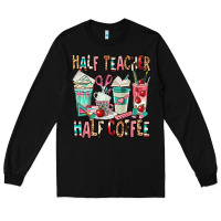 Black half teacher half coffee Long Sleeve Tee - texasbilliewilder