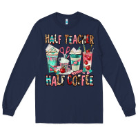 Navy half teacher half coffee Long Sleeve Tee - texasbilliewilder