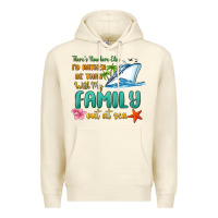Sandshell there's nowhere else i'd rather be than with my fa Premium Hoodie - MaliasSmallBusiness