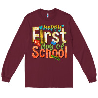 Burgundy happy first day of school Long Sleeve Tee - texasbilliewilder