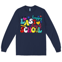 Navy happy last day of school Long Sleeve Tee - texasbilliewilder