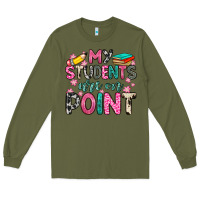Army Green my students are on point Long Sleeve Tee - Zillion Design Studio